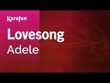 Lovesong  Adele  Karaoke Version  KaraFun