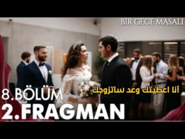 مسلسل حكاية ليلة الحلقة 8 اعلان 2 مترجم /حفل زفاف قادم، ماهر يجد كورشاد والعثور على اورهان،خطط سليم