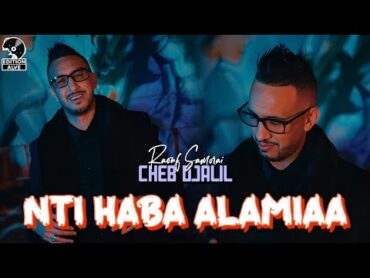 Cheb Djalil 2024  Nti Haba عالمية & Raouf samourai (Clip officiel)