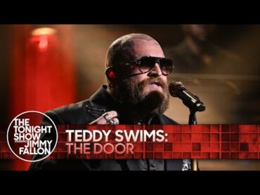 Teddy Swims: The Door  The Tonight Show Starring Jimmy Fallon