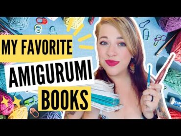 My ✨Top✨ 5 Amigurumi Books📚