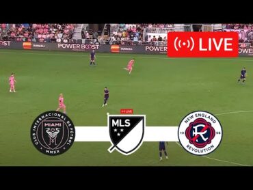 Inter Miami vs New England Revolution LIVE  Major League Soccer 2024  Match LIVE Today!