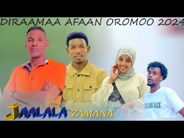 JAALALA ZAMANA //Diraamaa  Afaan Oromoo 2024