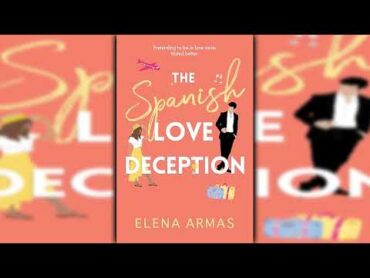 The Spanish Love Deception: A Novel  Chap2  Elena Armas  AUDIOBOOK Romance 🎧