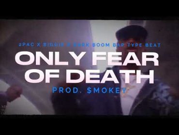 [FREE] 2Pac x Biggie x Dark Boombap Type Beat "Only Fear Of Death" (Prod. $mokey)