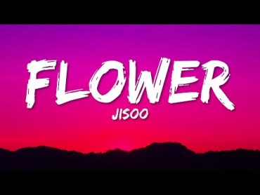 JISOO  FLOWER (Lyrics)