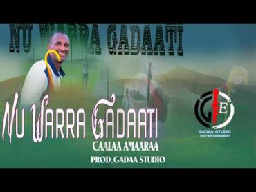 Caalaa Amaaraa Nu Warra Gadaati newethiopianoromomusic 2024 (OFFICIAL MUSIC)