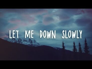 Alec Benjamin  Let Me Down Slowly (Lyrics)