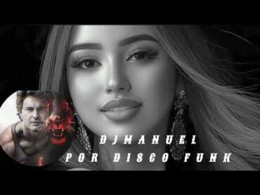 DjManuel. Por disco funk  No Te Olvidao Letra: de Yeivy y Oscar Barrul