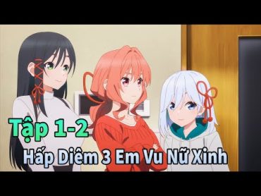 ANIME THÁNG 10  3 Cô Vợ Vu Nữ Yêu Tôi Rất Rất Nhiều Tập 12  Mèo Gầy Review