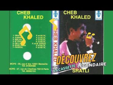 Cheb Khaled  Sratli: Album Complet en Haute Qualité  Découvrez les Secrets de cette Cassette Culte