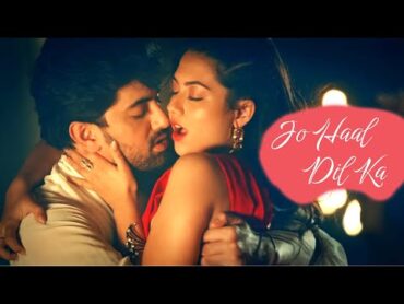 Jo Haal Dil Ka  Zain Imam, Reem Sameer Sheikh  Dev Negi, Priya Saraiya  Album Song