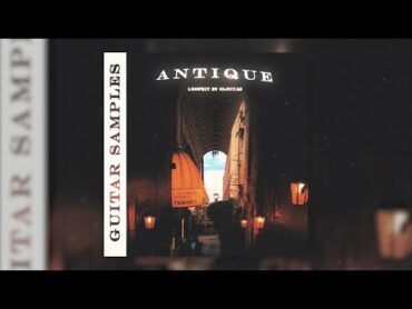 [FREE] Guitar Loop Kit / Sample Pack "ANTIQUE" 2024 (Gunna,  Metro, Travis Scott, Don Toliver)