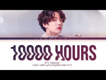 Jungkook (BTS) "10000 Hours" Lyrics