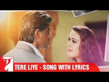 Tere liye  Song with Lyrics  VeerZaara  Shah Rukh Khan, Preity Zinta  Javed Akhtar, Madan Mohan