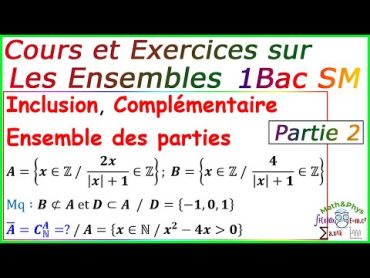 Les Ensembles  Cours et Exercices Corrigés  1 Bac SM  [Partie 2]