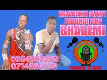 MAYIKU SAYI UJUMBE WA KIKUNDI CHA BHADEMI 2024)0654563298 MSAMBAZAJI YOHANA STUDIO