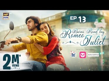 Burns Road Kay Romeo Juliet  EP 13 (Eng Sub) Iqra Aziz  Hamza Sohail  1 April 2024  ARY Digital