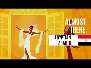 The Princess And The Frog  Almost There (Egyptian Arabic)