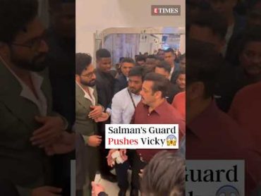 SalmanKhan&39;s Security PUSHES VickyKaushal In SHOCKING Video  shorts