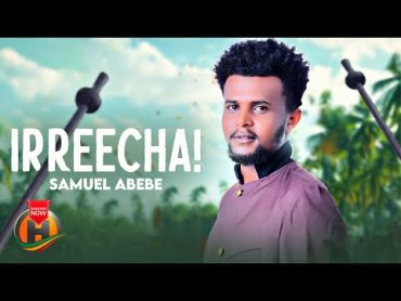 Samuel Abebe  IRREECHA  New Ethiopian Oromo Music 2024 (Official Video)