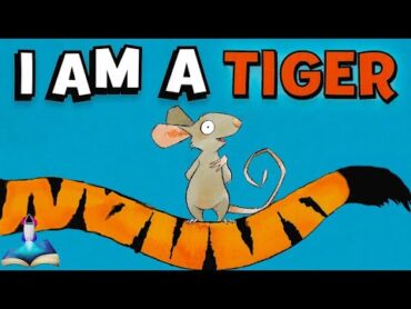 🐭 I AM A TIGER written by Karl Newson and Ross Collins : Kids Books Read Aloud