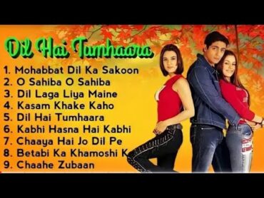 Dil Hai Tumhara Movie All Songs  Jukebox Audio Album  Arjun Rampal & Preity  Udith Alka & Kumar