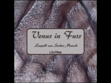 Venus In Furs (Audiobook Full Book)  By Leopold Von Sacher Masoch