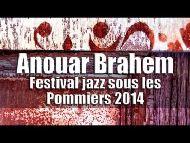 Anouar Brahem Quartet  Festival jazz sous les Pommiers 2014 [radio broadcast]