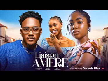 Liaison AMERE  Nollywood Film complet en Français 2024