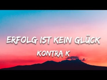 Erfolg ist kein Glück  Kontra K (Lyrics)