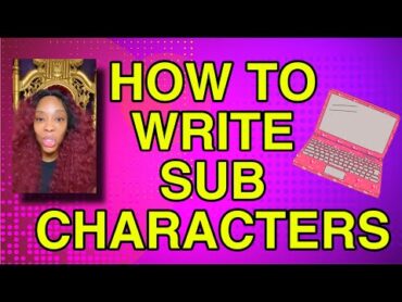 How To Write Great Sub Characters In 3 Steps