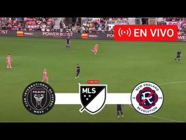 Inter Miami vs New England Revolution EN VIVO  MLS 2024  ¡Partido EN VIVO ¡Ahora!