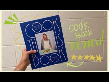 Cookbook Review Ep 2 Cook This Book by Molly Baz