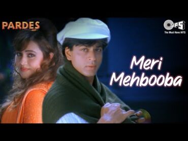 Meri Mehbooba  Pardes  Shahrukh Khan  Mahima  Kumar Sanu & Alka Yagnik 90&39; Hindi Hit Songs