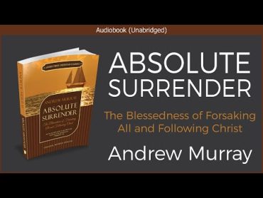 Absolute Surrender  Andrew Murray  Free Christian Audiobook