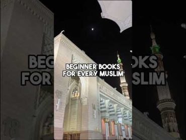 Beginner Friendly Books For Muslims  islam