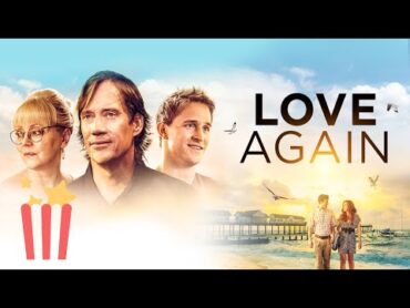 Love Again  FULL MOVIE  2014  Drama, Romance, Family, Inspiration, Faith  Kevin Sorbo