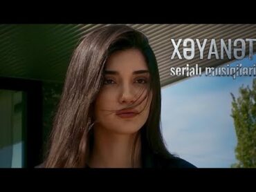 Xəyanət serialı musiqilər  Qarşılaşma (1ci Mövsüm) Soundtrack @namilesedovv Mahnı