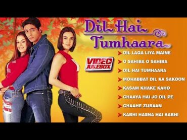 Dil Hai Tumhara Full Movie Songs Collection  Video Jukebox  Preity Zinta, Mahima, Arjun, Jimmy