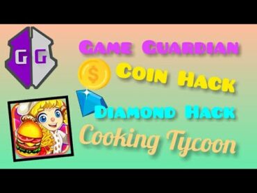 Cooking Tycoon  Game Guardian