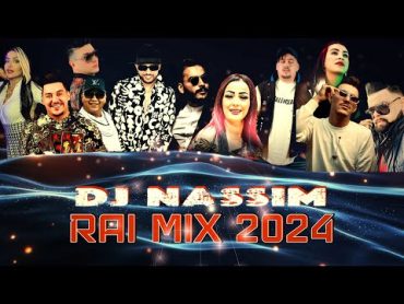 Dj Nassim  Rai Mix 2024   mashup video mix