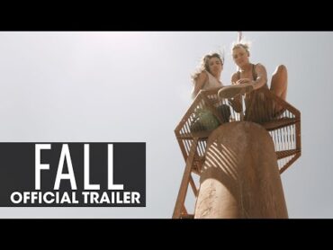 Fall (2022 Movie) Official Trailer  Grace Caroline Currey, Virginia Gardner