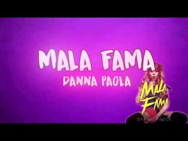 Mala Fama  Danna Paola (Letra/Lyrics)