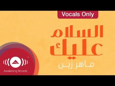 Maher Zain  Assalamu Alayka  Vocals Only (Lyric)