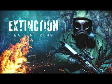 Extinction: Patient Zero (Thriller) Exposure Protocols in Effect  Full Movie