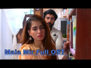 Mala Mir  Full OST  Aplus  Maham Amir, Faria Sheikh, Ali Josh, Waseem Tirmazi, Shan Baig