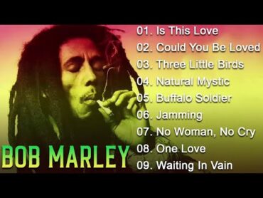 The Best Of Bob Marley  Bob Marley Greatest Hits Full Album  Bob Marley Reggae Songs