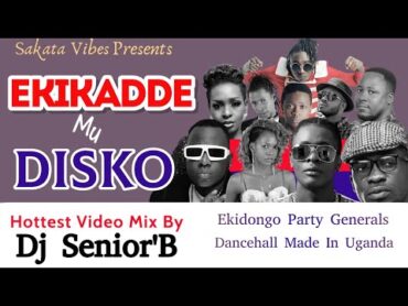 Ekikadde Mu Disko Mix  Dj Senior&39;B [Ugandan Old Video Mix] Dancehall Oldies Party Made In Uganda