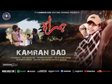 Kamran Dad/New Balochi Song,2024(HAMRAH)